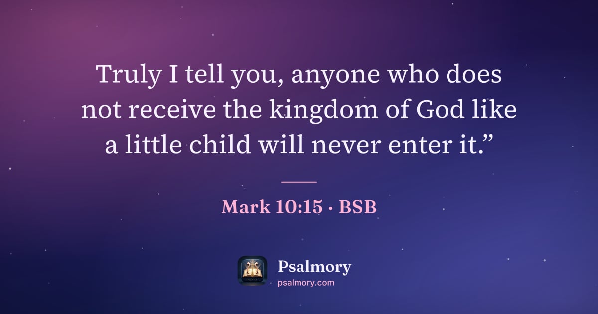 Mark 10:15 verse artwork: Truly I tell you, anyone who does not receive the kingdom of God like a little child…