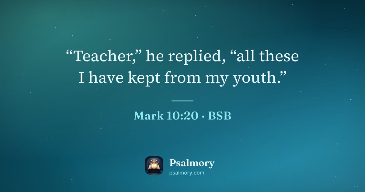 Mark 10:20 verse artwork: “Teacher,” he replied, “all these I have kept from my youth.”