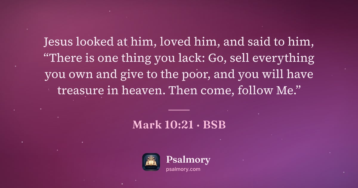 Mark 10:21 verse artwork: Jesus looked at him, loved him, and said to him, “There is one thing you lack: Go, sell…