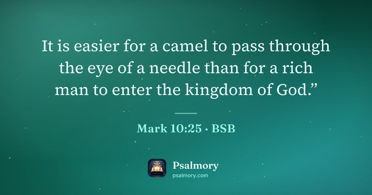 Mark 10:25 verse artwork: It is easier for a camel to pass through the eye of a needle than for a rich man to…