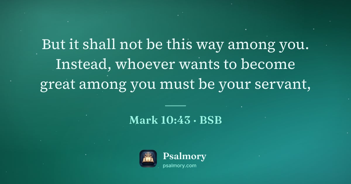 Mark 10:43 verse artwork: But it shall not be this way among you. Instead, whoever wants to become great among you…