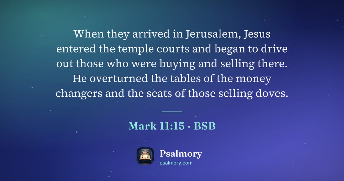 Mark 11:15 verse artwork: When they arrived in Jerusalem, Jesus entered the temple courts and began to drive out…