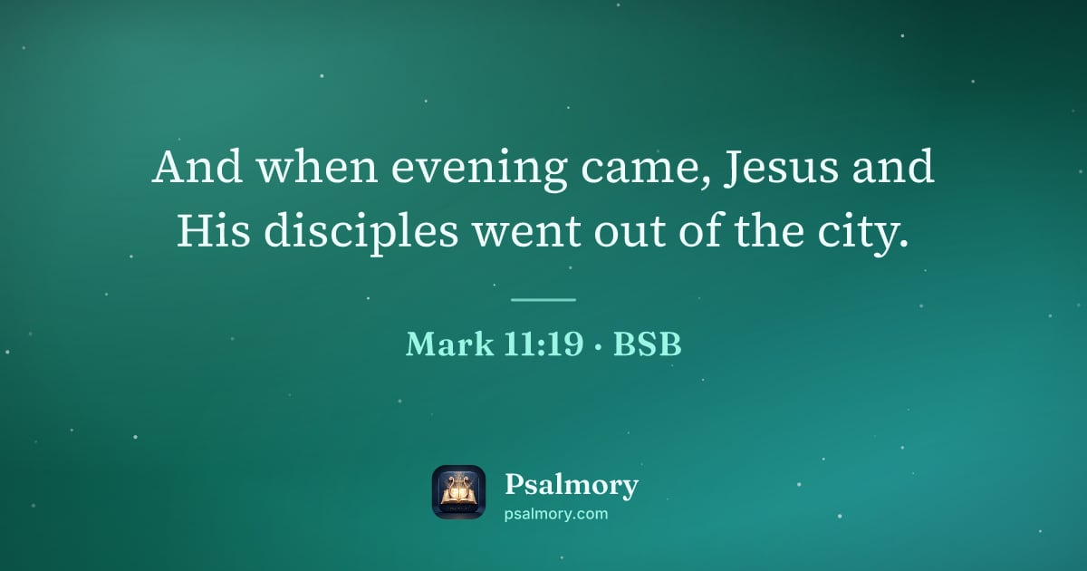 Mark 11:19 verse artwork: And when evening came, Jesus and His disciples went out of the city.