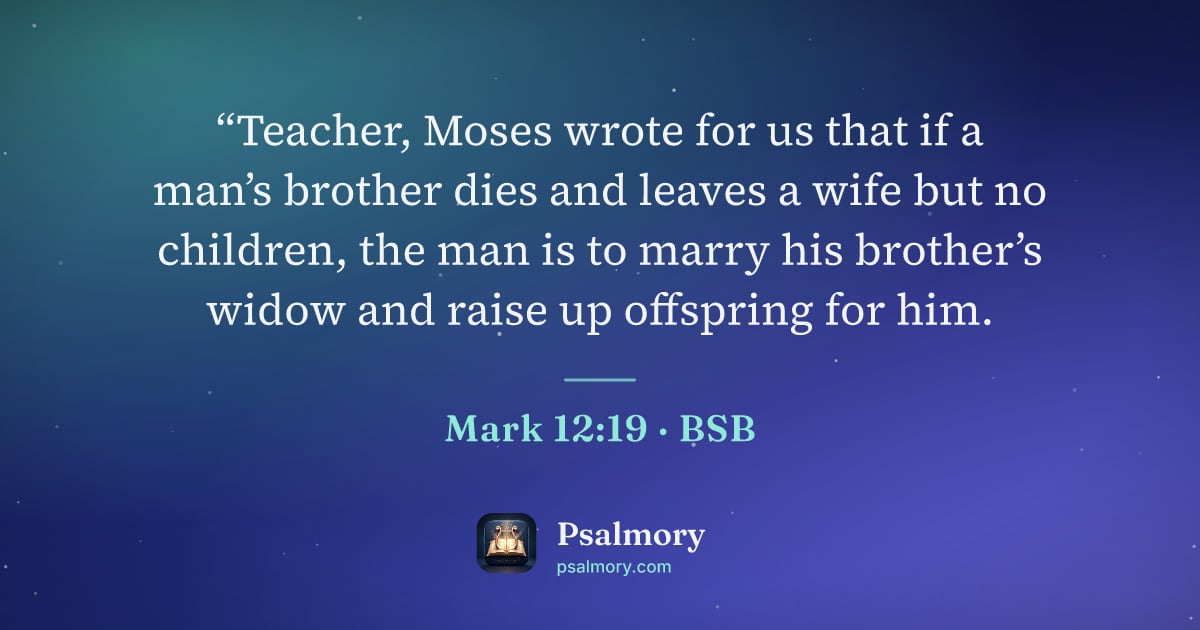 Mark 12:19 verse artwork: “Teacher, Moses wrote for us that if a man’s brother dies and leaves a wife but no…