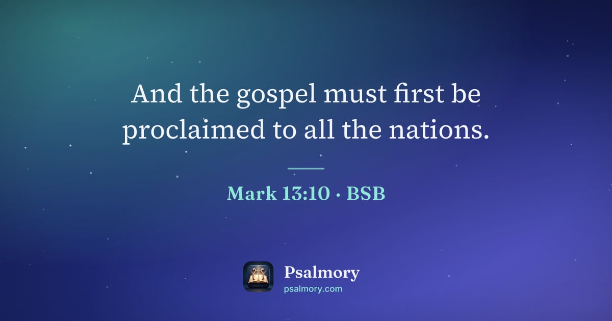 Mark 13:10 verse artwork: And the gospel must first be proclaimed to all the nations.