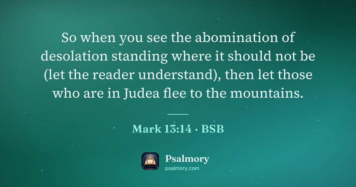 Mark 13:14 verse artwork: So when you see the abomination of desolation standing where it should not be (let the…
