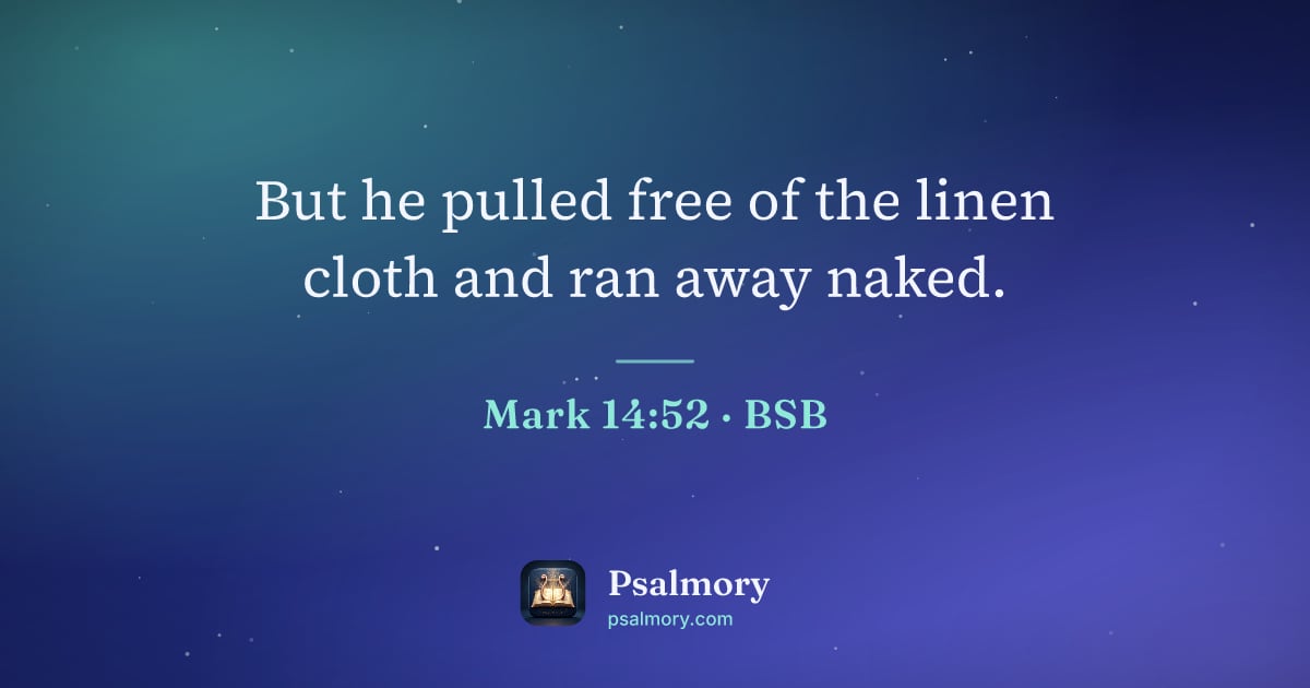 Mark 14:52 verse artwork: But he pulled free of the linen cloth and ran away naked.