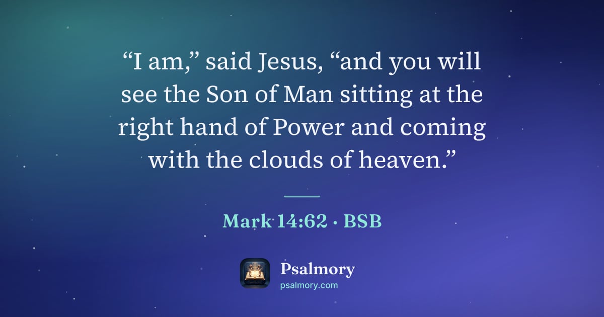 Mark 14:62 verse artwork: “I am,” said Jesus, “and you will see the Son of Man sitting at the right hand of Power…