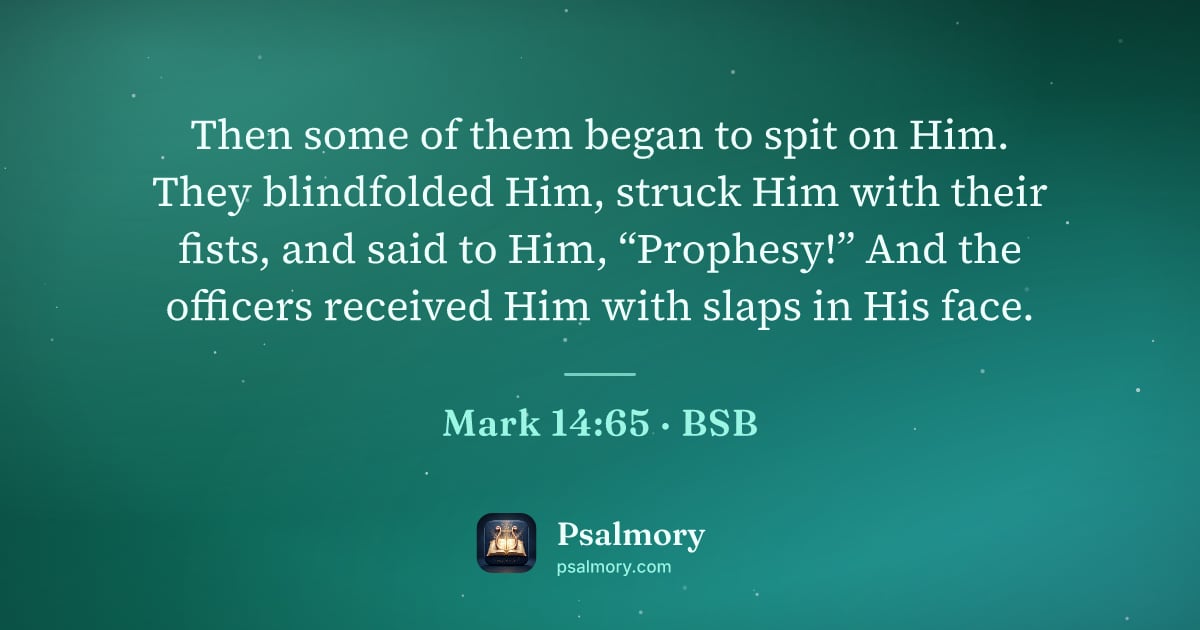 Mark 14:65 verse artwork: Then some of them began to spit on Him. They blindfolded Him, struck Him with their…