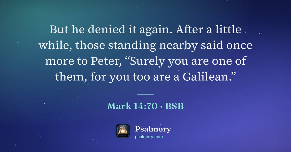 Mark 14:70 verse artwork: But he denied it again. After a little while, those standing nearby said once more to…