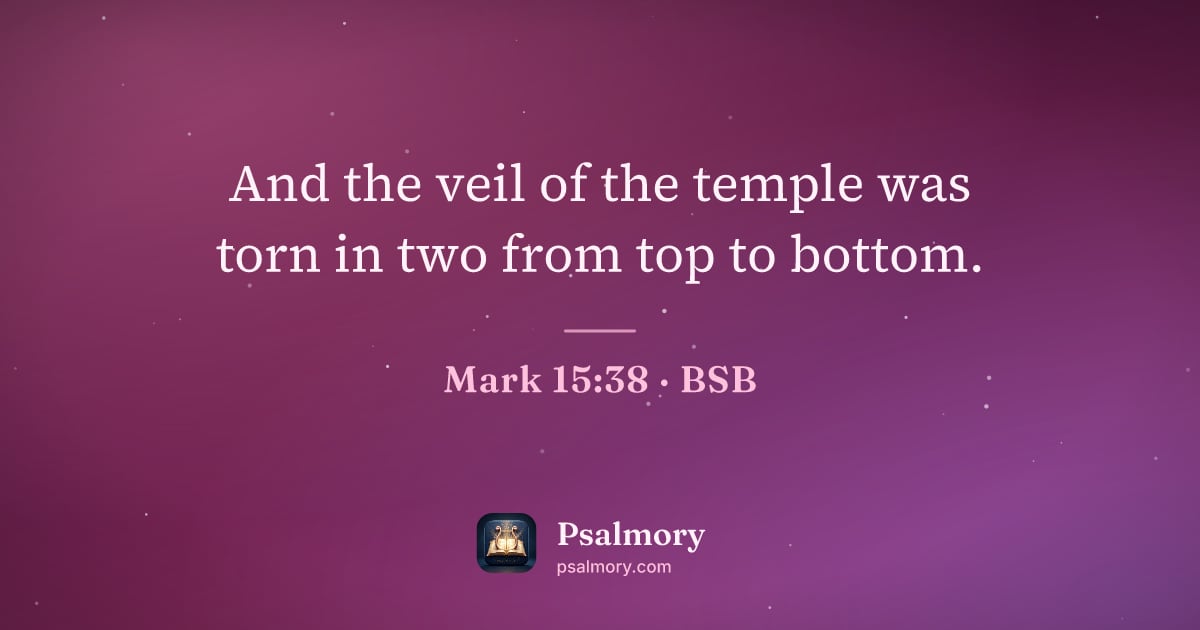 Mark 15:38 verse artwork: And the veil of the temple was torn in two from top to bottom.