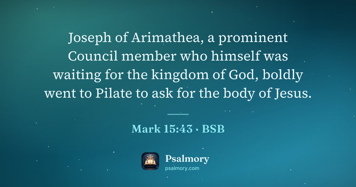 Mark 15:43 verse artwork: Joseph of Arimathea, a prominent Council member who himself was waiting for the kingdom…
