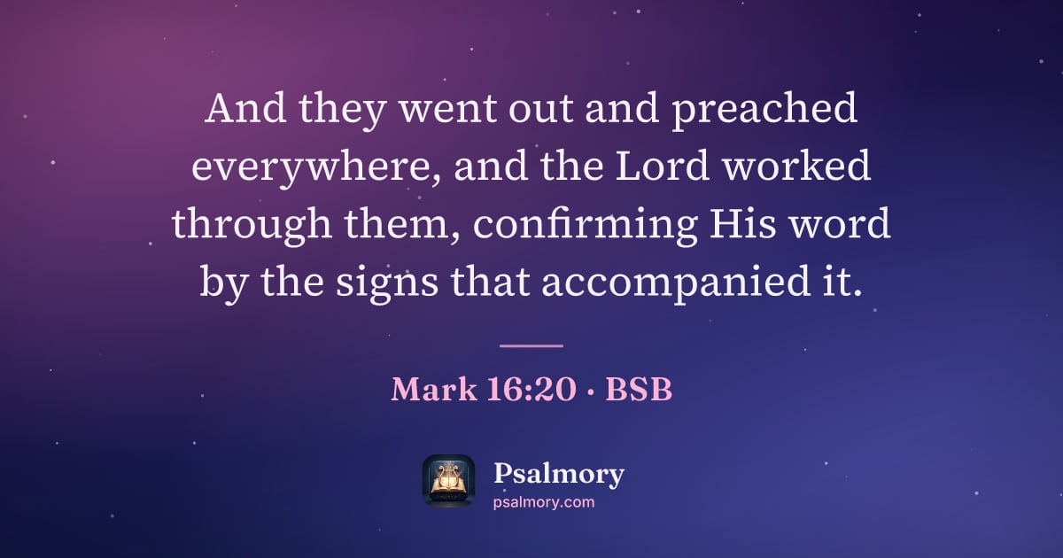 Mark 16:20 verse artwork: And they went out and preached everywhere, and the Lord worked through them, confirming…