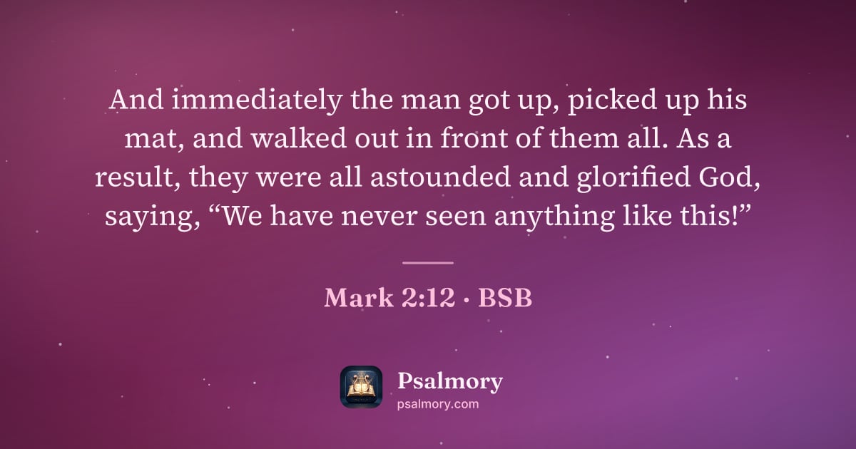 Mark 2:12 verse artwork: And immediately the man got up, picked up his mat, and walked out in front of them all.…