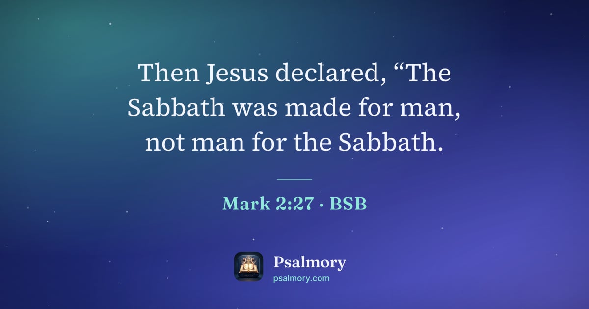 Mark 2:27 verse artwork: Then Jesus declared, “The Sabbath was made for man, not man for the Sabbath.
