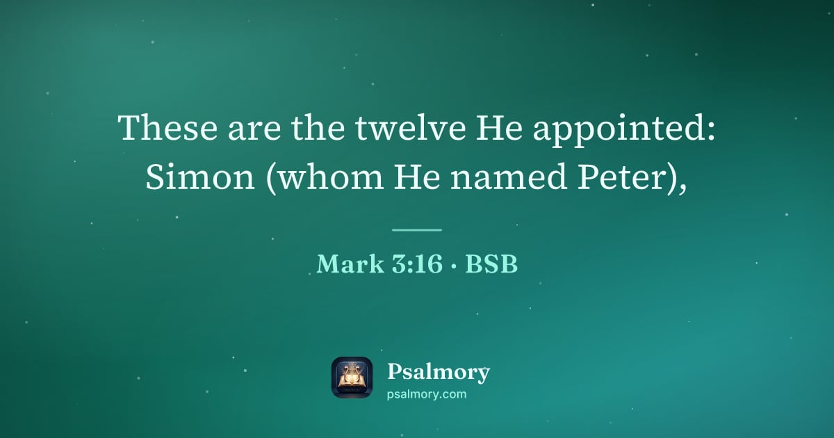 Mark 3:16 verse artwork: These are the twelve He appointed: Simon (whom He named Peter),