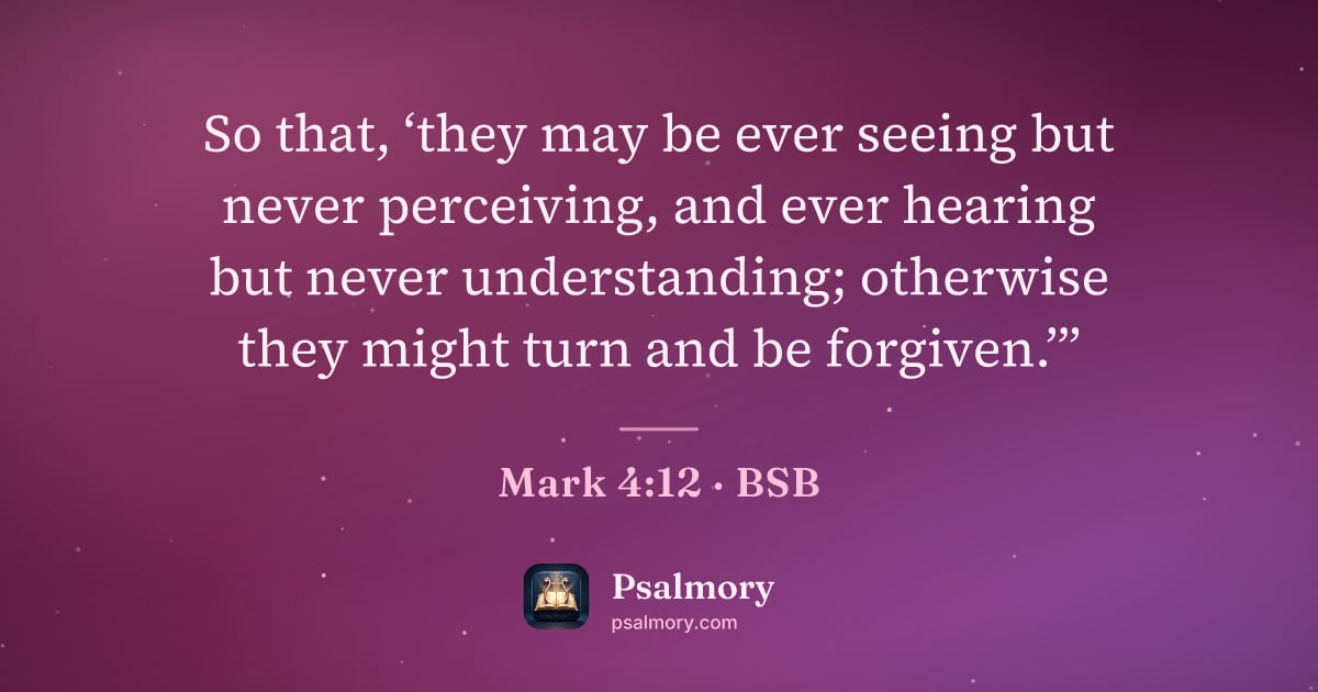 Mark 4:12 verse artwork: So that, ‘they may be ever seeing but never perceiving, and ever hearing but never…
