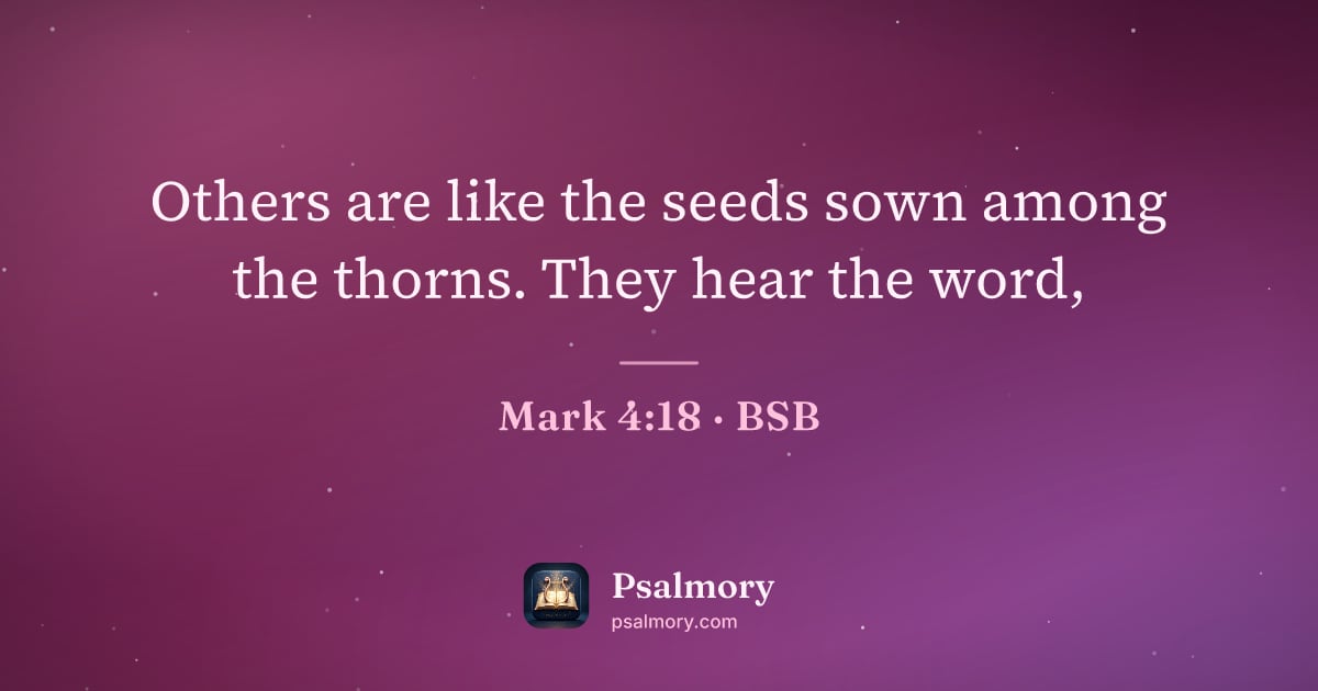 Mark 4:18 verse artwork: Others are like the seeds sown among the thorns. They hear the word,