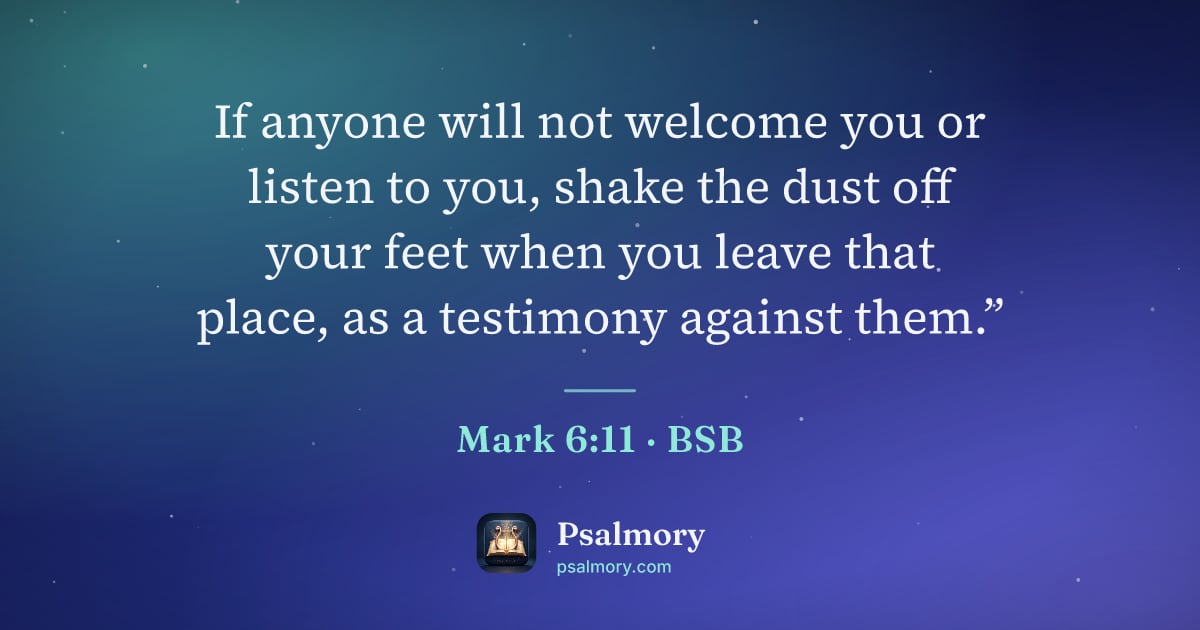 Mark 6:11 verse artwork: If anyone will not welcome you or listen to you, shake the dust off your feet when you…