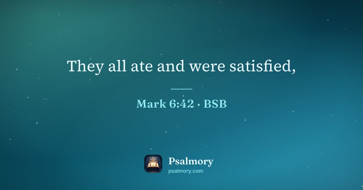 Mark 6:42 verse artwork: They all ate and were satisfied,