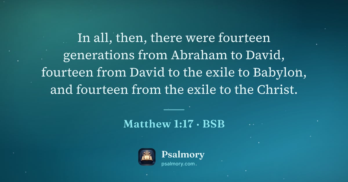 Matthew 1:17 verse artwork: In all, then, there were fourteen generations from Abraham to David, fourteen from David…
