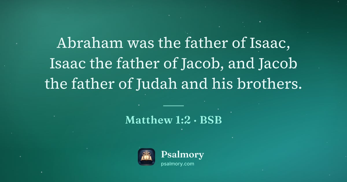 Matthew 1:2 verse artwork: Abraham was the father of Isaac, Isaac the father of Jacob, and Jacob the father of…