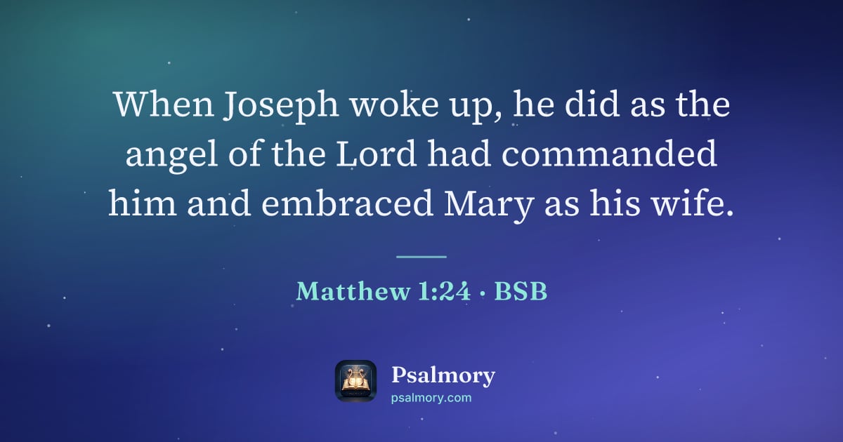 Matthew 1:24 verse artwork: When Joseph woke up, he did as the angel of the Lord had commanded him and embraced Mary…