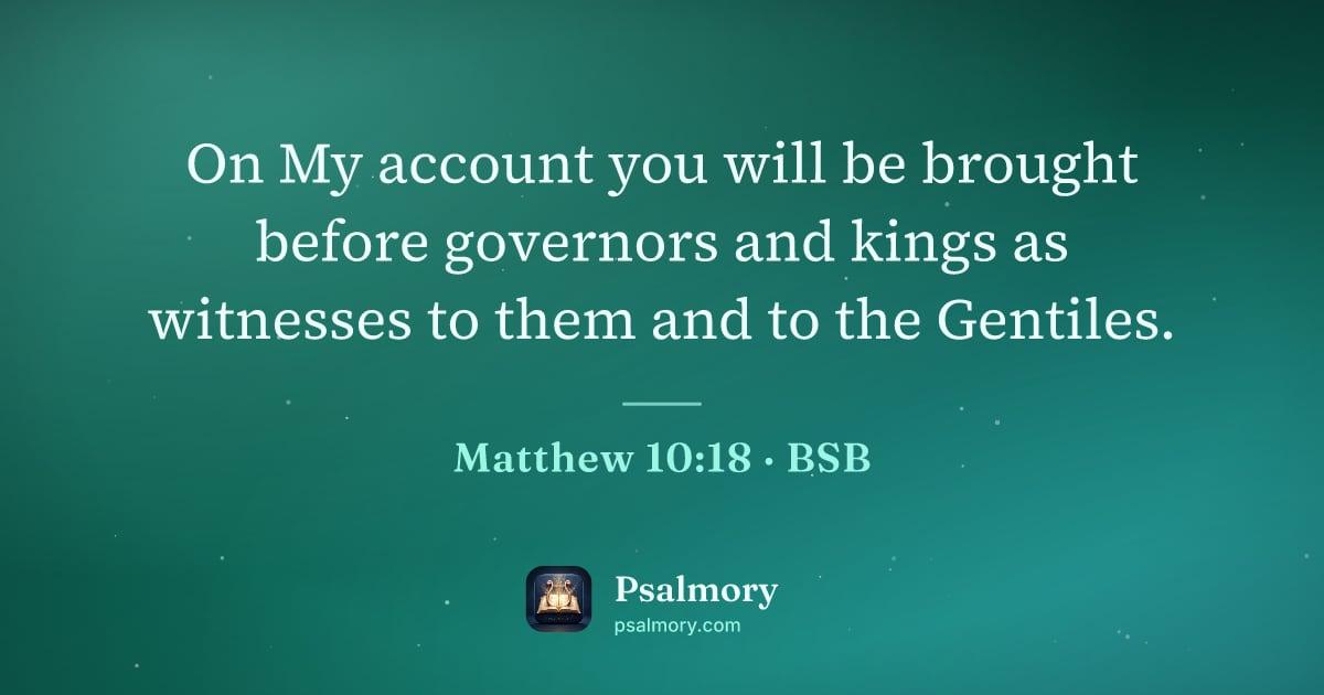 Matthew 10:18 verse artwork: On My account you will be brought before governors and kings as witnesses to them and to…