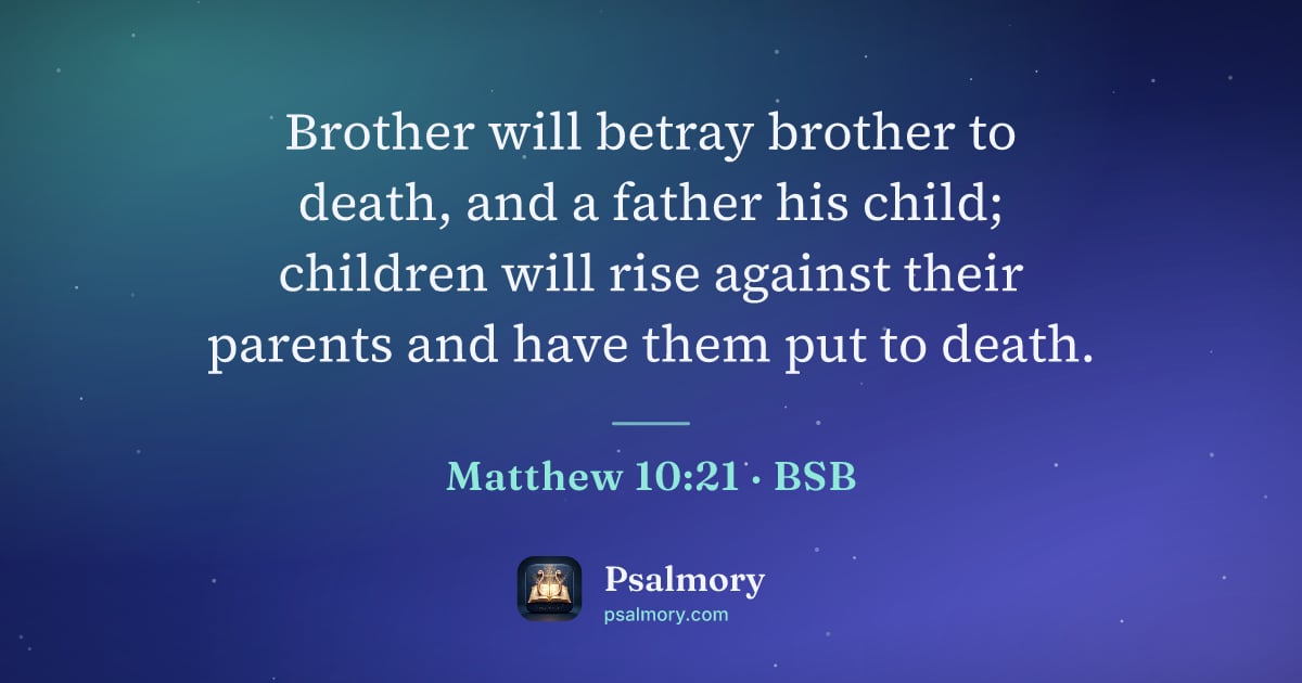 Matthew 10:21 verse artwork: Brother will betray brother to death, and a father his child; children will rise against…