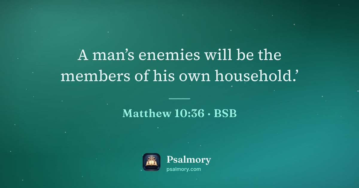Matthew 10:36 verse artwork: A man’s enemies will be the members of his own household.’