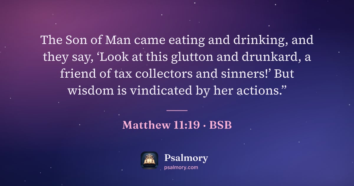 Matthew 11:19 verse artwork: The Son of Man came eating and drinking, and they say, ‘Look at this glutton and…