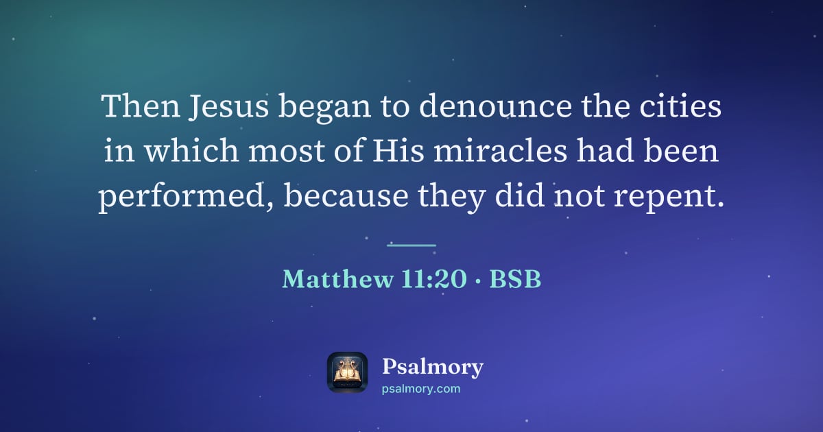 Matthew 11:20 verse artwork: Then Jesus began to denounce the cities in which most of His miracles had been…