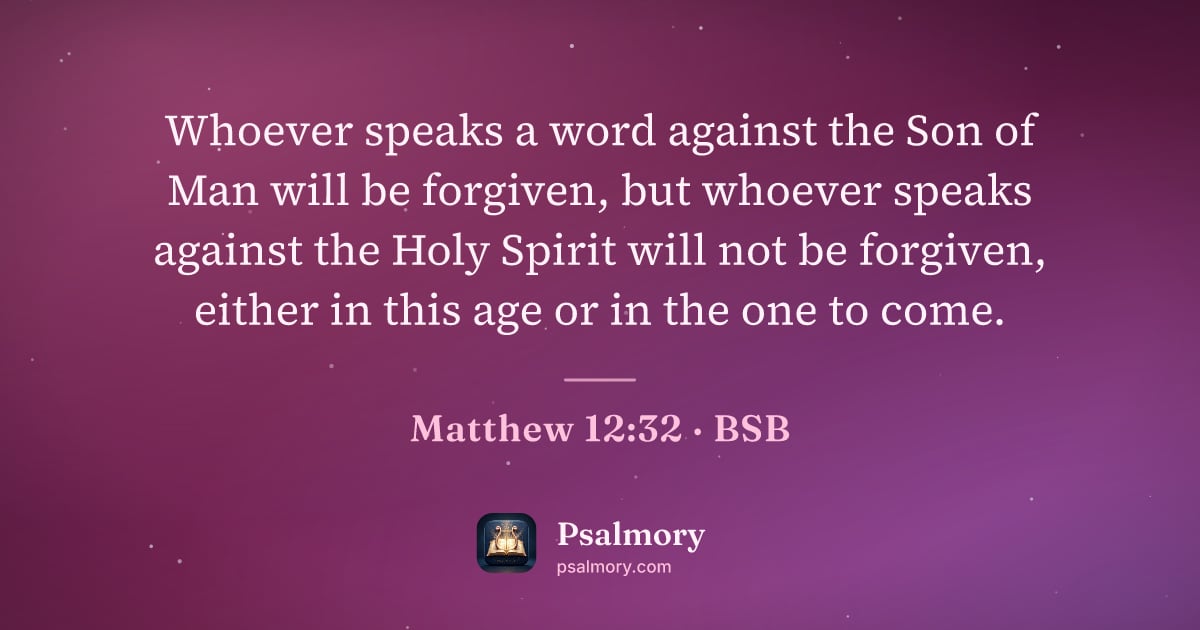 Matthew 12:32 verse artwork: Whoever speaks a word against the Son of Man will be forgiven, but whoever speaks…