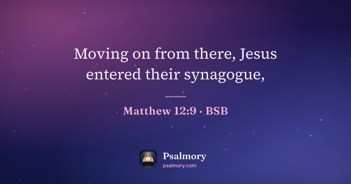 Matthew 12:9 verse artwork: Moving on from there, Jesus entered their synagogue,
