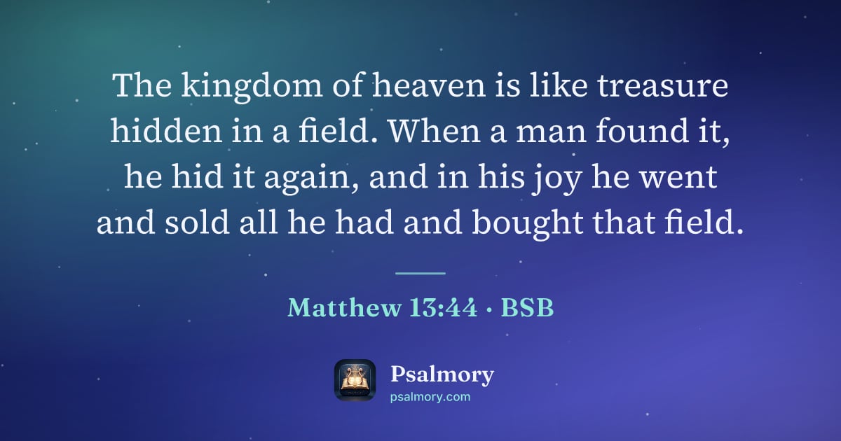 Matthew 13:44 verse artwork: The kingdom of heaven is like treasure hidden in a field. When a man found it, he hid it…