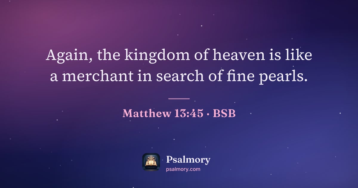 Matthew 13:45 verse artwork: Again, the kingdom of heaven is like a merchant in search of fine pearls.