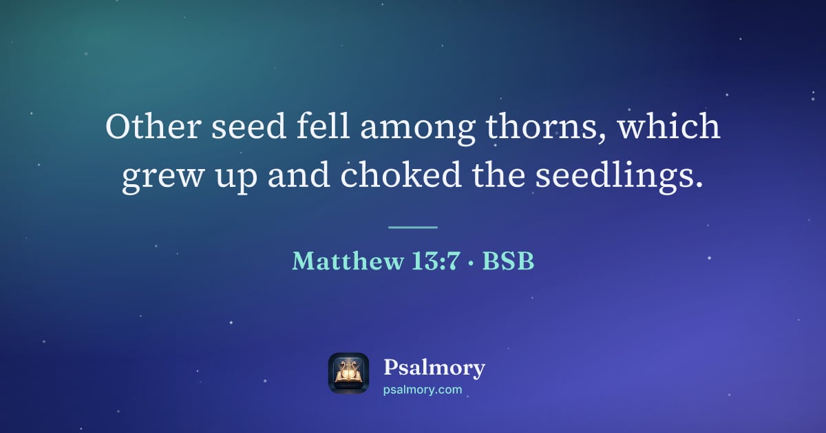 Matthew 13:7 verse artwork: Other seed fell among thorns, which grew up and choked the seedlings.