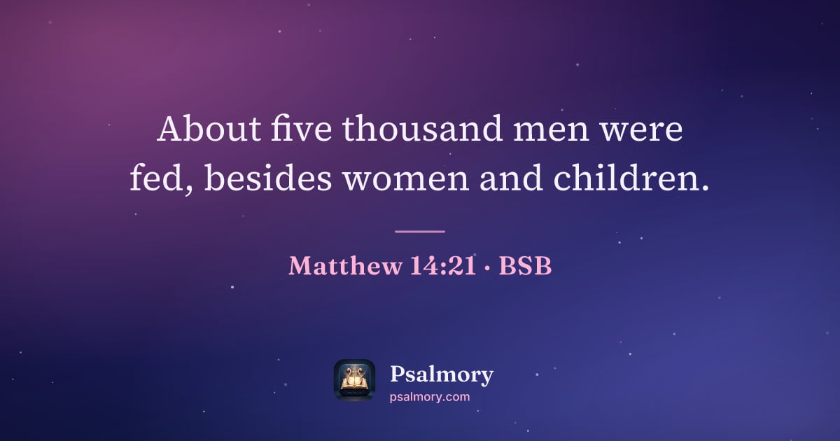 Matthew 14:21 verse artwork: About five thousand men were fed, besides women and children.