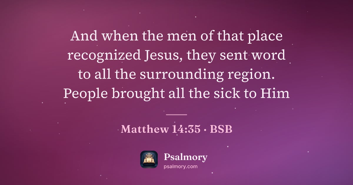 Matthew 14:35 verse artwork: And when the men of that place recognized Jesus, they sent word to all the surrounding…