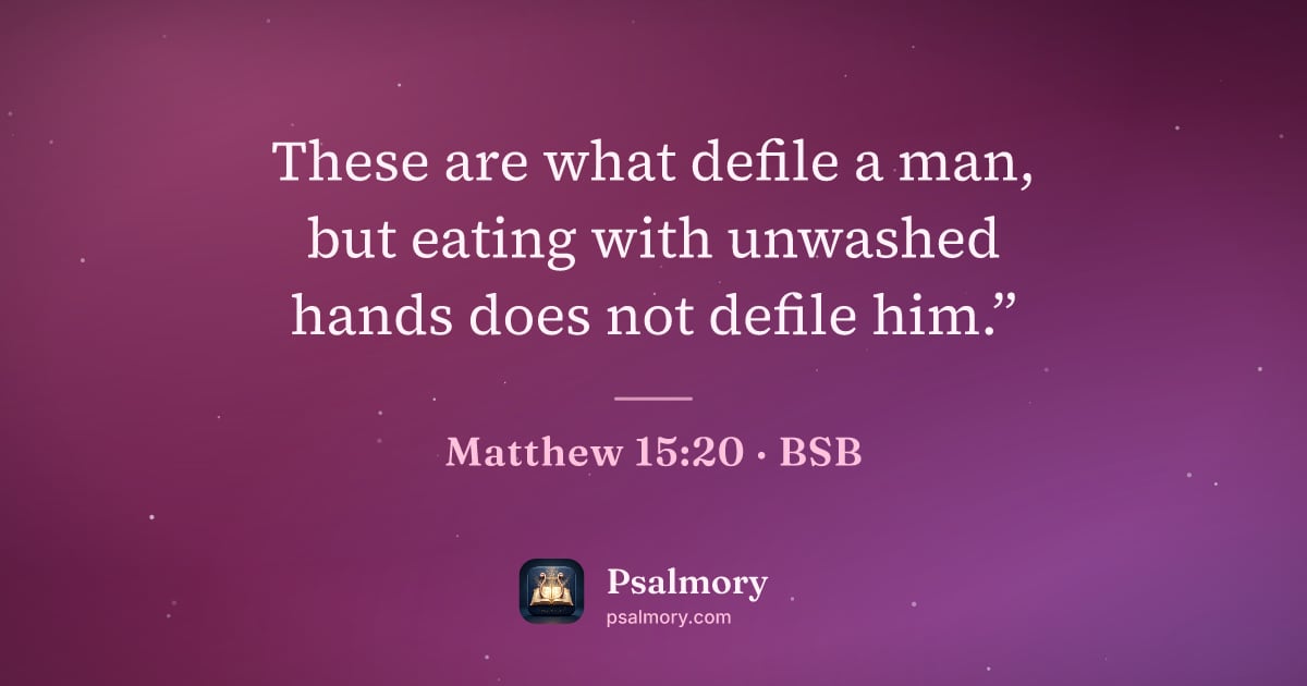 Matthew 15:20 verse artwork: These are what defile a man, but eating with unwashed hands does not defile him.”