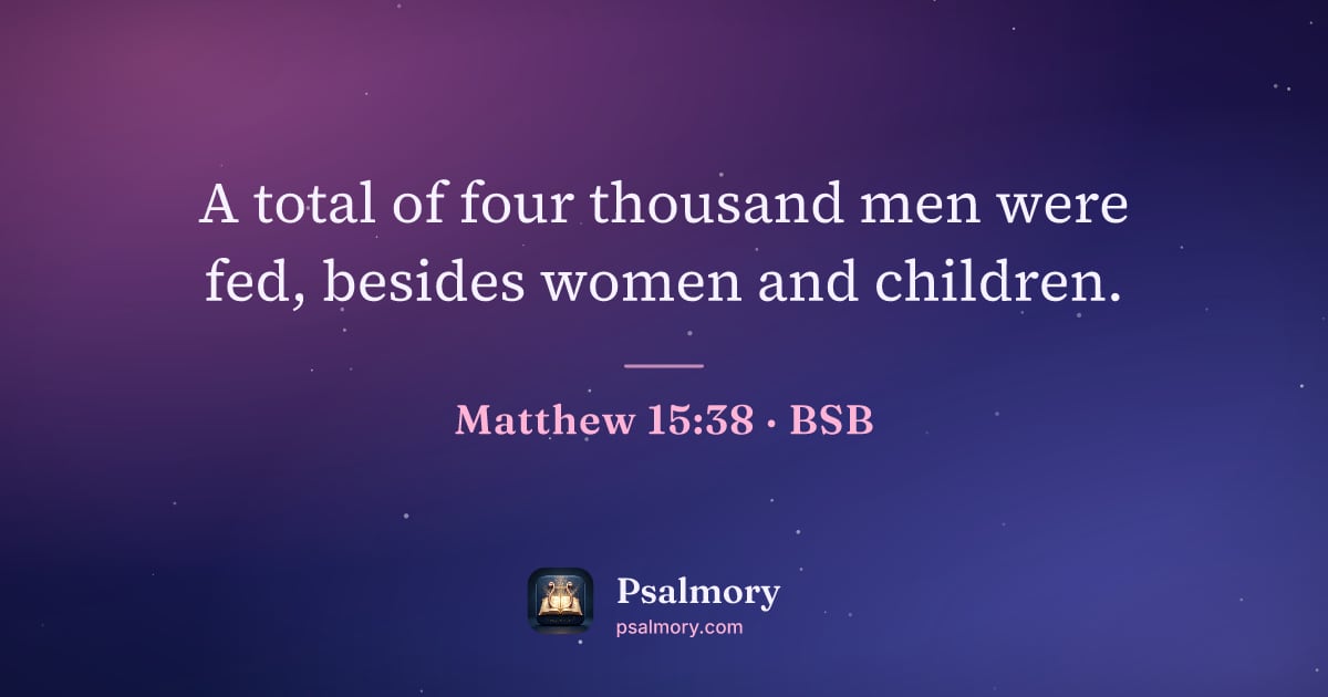 Matthew 15:38 verse artwork: A total of four thousand men were fed, besides women and children.