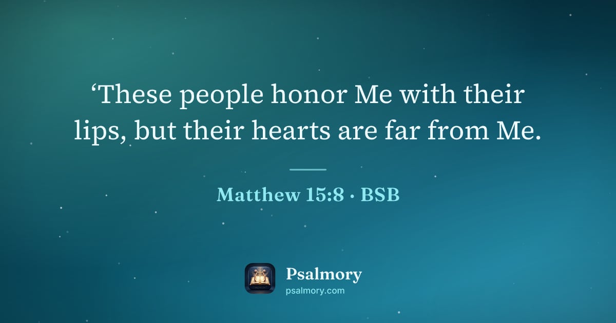 Matthew 15:8 verse artwork: ‘These people honor Me with their lips, but their hearts are far from Me.