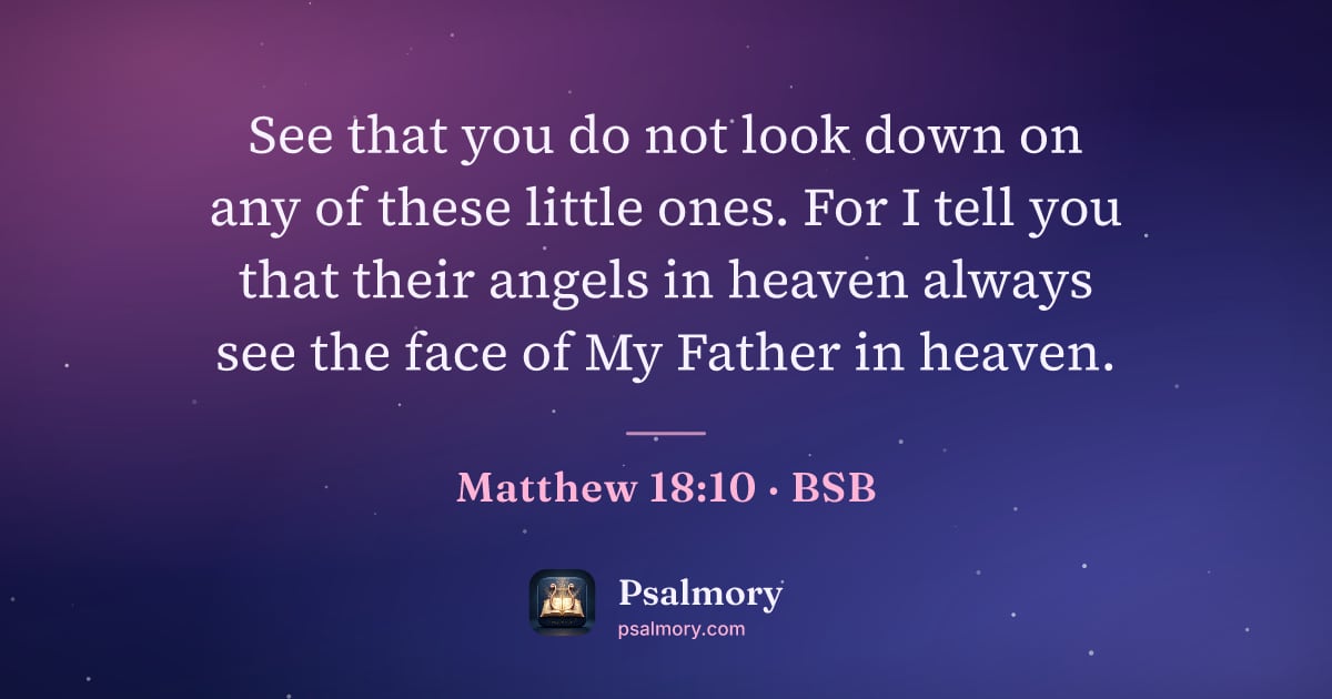Matthew 18:10 verse artwork: See that you do not look down on any of these little ones. For I tell you that their…