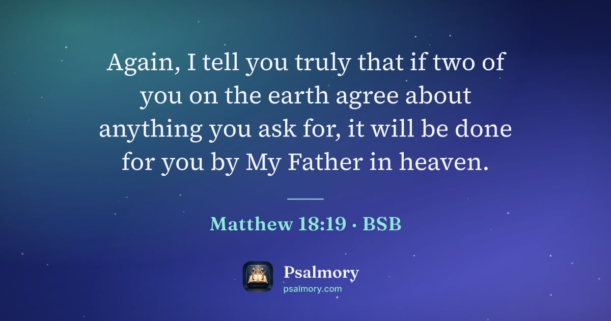 Matthew 18:19 verse artwork: Again, I tell you truly that if two of you on the earth agree about anything you ask…