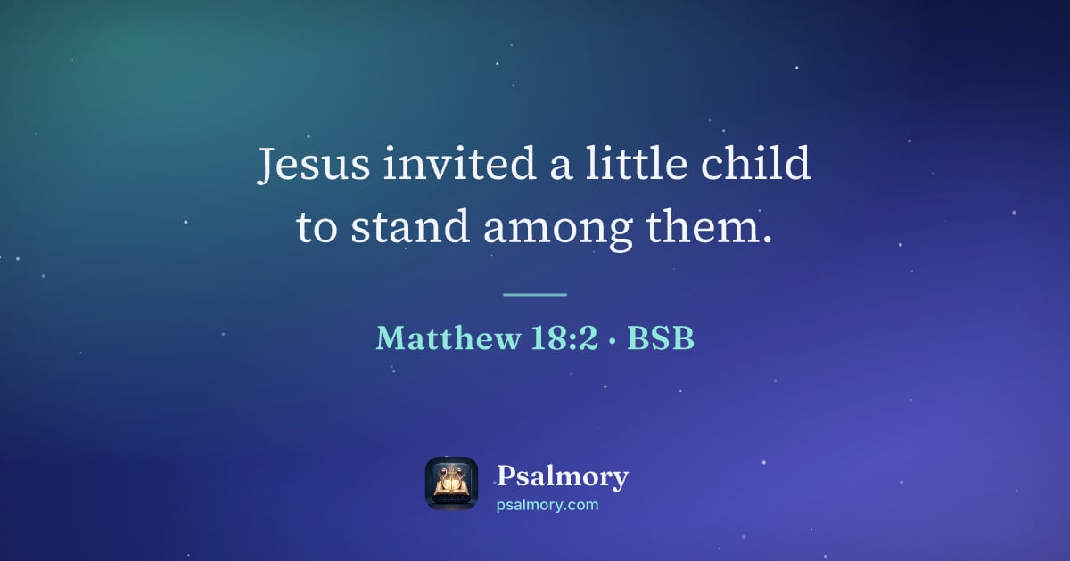 Matthew 18:2 verse artwork: Jesus invited a little child to stand among them.