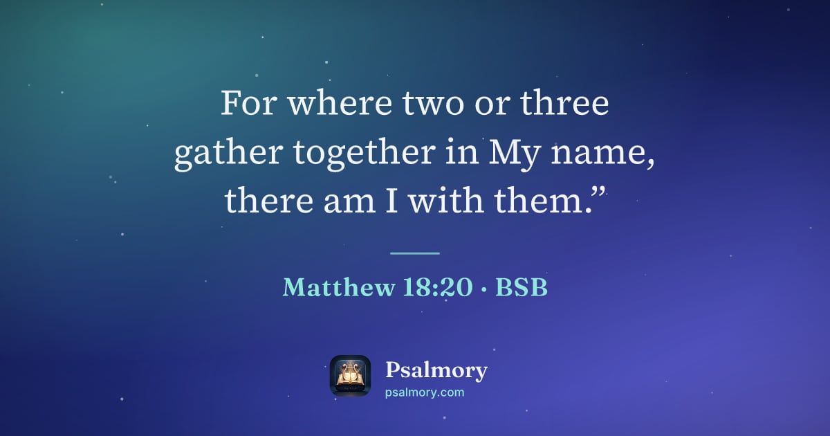 Matthew 18:20 verse artwork: For where two or three gather together in My name, there am I with them.”