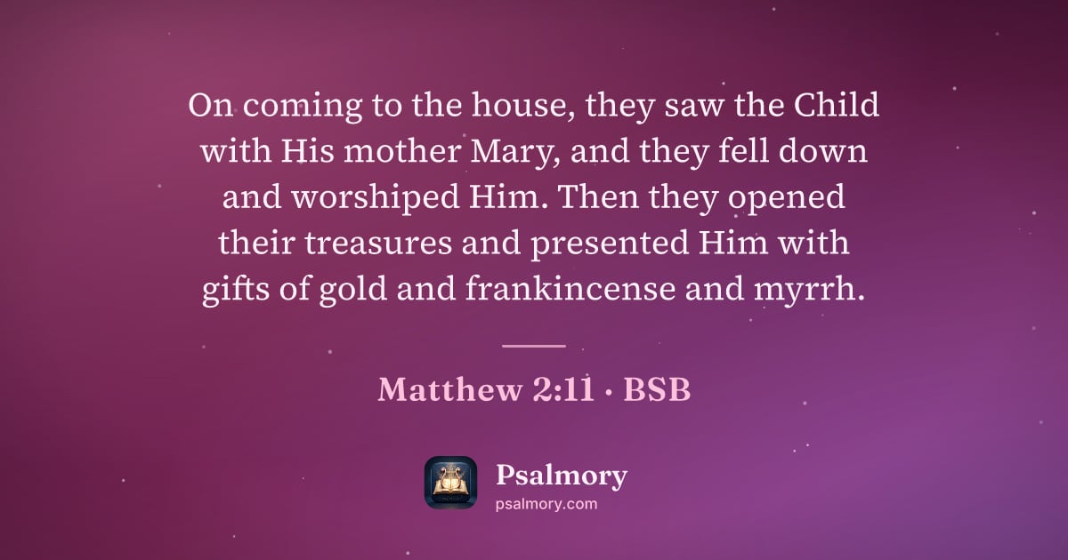 Matthew 2:11 verse artwork: On coming to the house, they saw the Child with His mother Mary, and they fell down and…