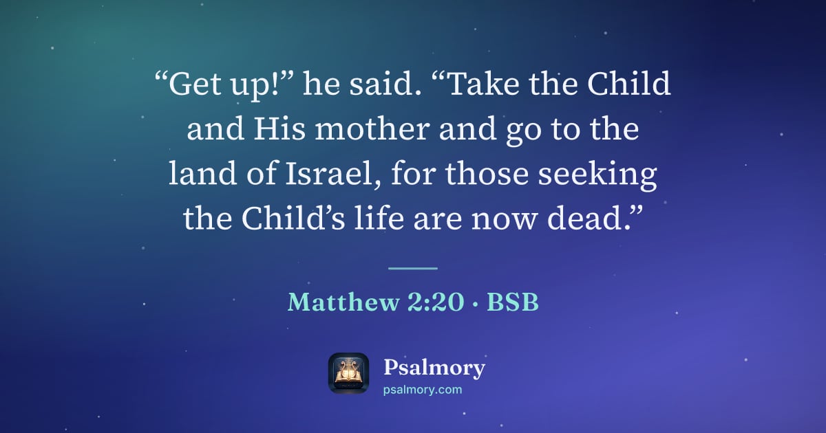 Matthew 2:20 verse artwork: “Get up!” he said. “Take the Child and His mother and go to the land of Israel, for…