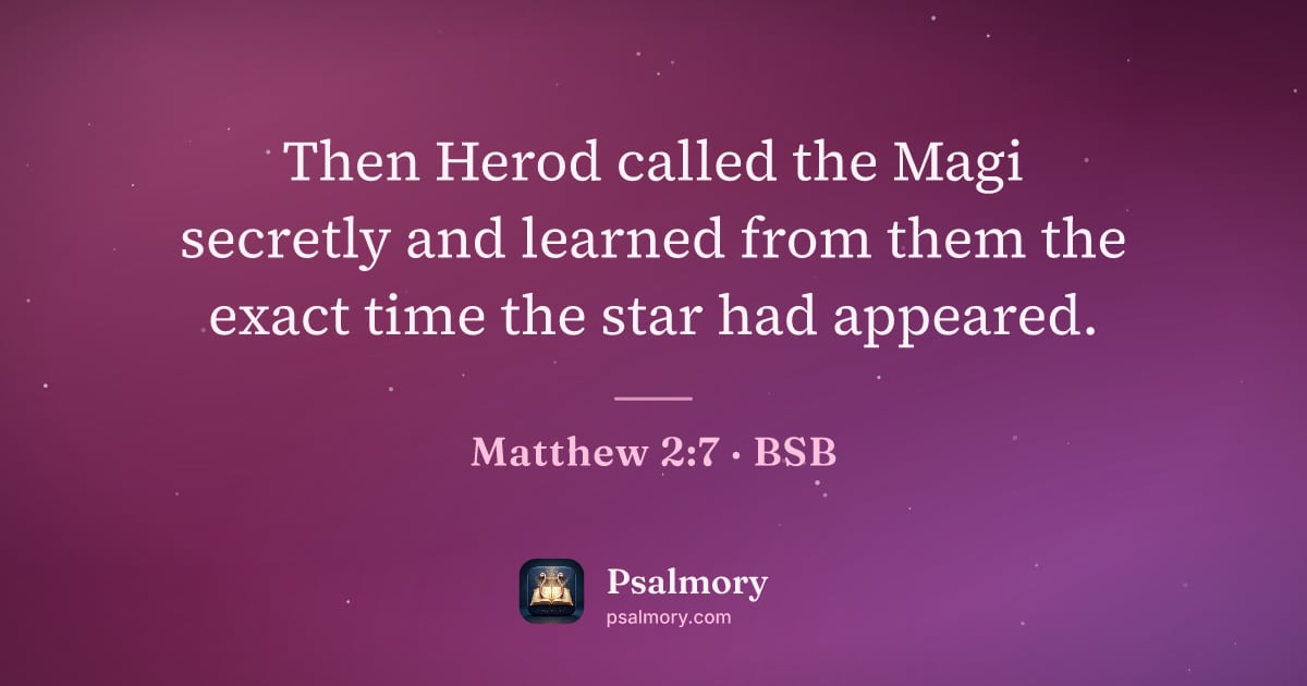 Matthew 2:7 verse artwork: Then Herod called the Magi secretly and learned from them the exact time the star had…