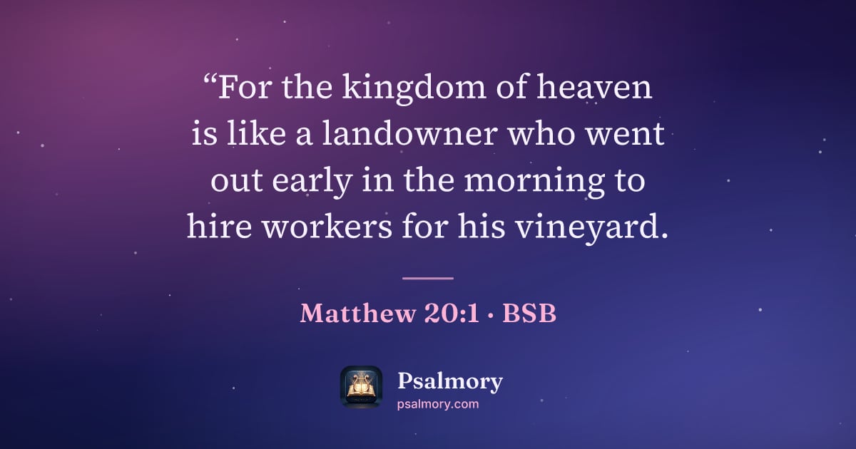 Matthew 20:1 verse artwork: “For the kingdom of heaven is like a landowner who went out early in the morning to hire…